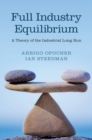 Image for Full Industry Equilibrium: A Theory of the Industrial Long Run