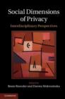 Image for Social dimensions of privacy: interdisciplinary perspectives