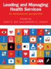 Image for Leading and managing health services: an Australasian perspective