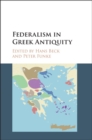 Image for Federalism in Greek Antiquity