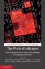 Image for The world of indicators: the making of governmental knowledge through quantification