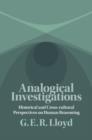 Image for Analogical investigations: historical and cross-cultural perspectives on human reasoning