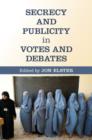 Image for Secrecy and publicity in votes and debates