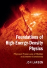 Image for Foundations of High-Energy-Density Physics: Physical Processes of Matter at Extreme Conditions