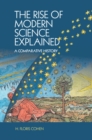 Image for The rise of modern science explained: a comparative history