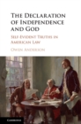 Image for The Declaration of Independence and God: self-evident truths in American law
