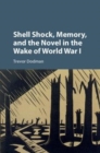 Image for Shell shock, memory, and the novel in the wake of World War I [electronic resource] /  Trevor Dodman, Hood College. 