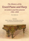 Image for The History of the Erard Piano and Harp in Letters and Documents, 1785-1959