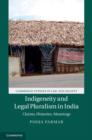Image for Indigeneity and legal pluralism in India: claims, histories, meanings