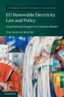 Image for EU Renewable Electricity Law and Policy: From National Targets to a Common Market