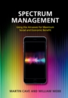 Image for Spectrum management: using the airwaves for maximum social and economic benefit