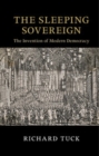 Image for The Sleeping Sovereign: The Invention of Modern Democracy