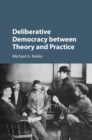 Image for Deliberative Democracy between Theory and Practice