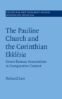 Image for Pauline Church and the Corinthian Ekklesia: Volume 164: Greco-Roman Associations in Comparative Context