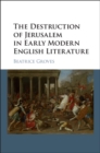 Image for The destruction of Jerusalem in early modern English literature