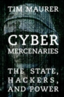 Image for Cyber Mercenaries: The State, Hackers, and Power