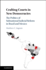 Image for Crafting Courts in New Democracies: The Politics of Subnational Judicial Reform in Brazil and Mexico