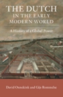 Image for The Dutch in the Early Modern World: A History of a Global Power