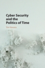 Image for Cyber security and the politics of time