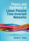 Image for Theory and synthesis of linear passive time-invariant networks