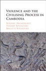 Image for Violence and the civilising process in Cambodia