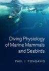 Image for Diving physiology of marine mammals and seabirds [electronic resource] /  Paul J. Ponganis. 