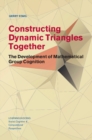 Image for Constructing dynamic triangles together: the development of mathematical group cognition