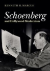 Image for Schoenberg and hollywood modernism [electronic resource] / Kenneth H. Marcus.