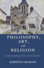 Image for Philosophy, Art, and Religion: Understanding Faith and Creativity