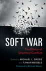 Image for Soft War: The Ethics of Unarmed Conflict
