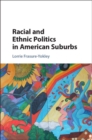 Image for Racial and ethnic politics in American suburbs