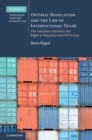 Image for Optimal regulation and the law of international trade: the interface between the right to regulate and WTO law