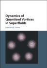 Image for Dynamics of quantised vortices in superfluids