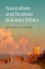 Image for Naturalism and realism in Kant&#39;s ethics