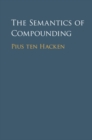 Image for The semantics of compounding