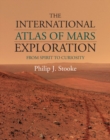 Image for International Atlas of Mars Exploration: Volume 2, 2004 to 2014: From Spirit to Curiosity