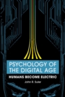 Image for Psychology of the Digital Age: Humans Become Electric