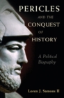 Image for Pericles and the conquest of history: a political biography