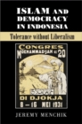 Image for Islam and democracy in Indonesia: tolerance without liberalism