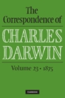 Image for The Correspondence of Charles Darwin: Volume 23, 1875