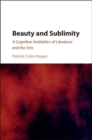 Image for Beauty and Sublimity: A Cognitive Aesthetics of Literature and the Arts