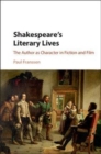 Image for Shakespeare&#39;s literary lives [electronic resource] : the author as character in fiction and film / Paul Franssen.