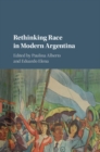 Image for Rethinking Race in Modern Argentina