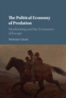 Image for Political Economy of Predation: Manhunting and the Economics of Escape