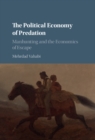 Image for The political economy of predation: manhunting and the economics of escape