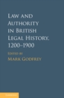 Image for Law and authority in British legal history, 1200-1900