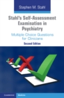 Image for Stahl&#39;s self-assessment examination in psychiatry: multiple choice questions for clinicians