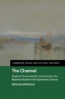 Image for Channel: England, France and the Construction of a Maritime Border in the Eighteenth Century : 23