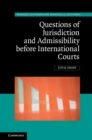 Image for Questions of jurisdiction and admissibility before international courts : 22