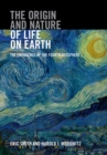 Image for The origin and nature of life on Earth: the emergence of the fourth geosphere